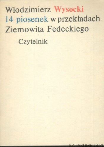 14 piosenek w przekładach Ziemowita Fedeckiego. WYSOCKI WŁODZIMIERZ
