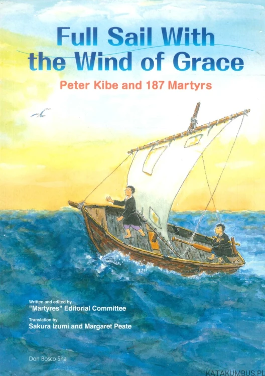 Full sail with the wind of grace. Peter Kibe and 187 Martyrs. PRACA ZBIOROWA