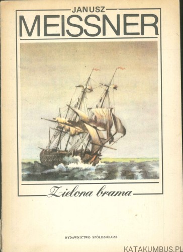Zielona brama. JANUSZ MEISSNER
