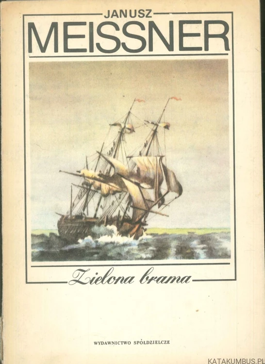 Zielona brama. JANUSZ MEISSNER