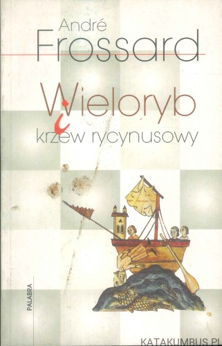 Wieloryb i krzew rycynusowy. ANDRÉ FROSSARD