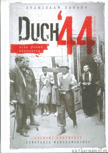 Duch '44. Siła ponad słabością. STANISŁAW ZASADA