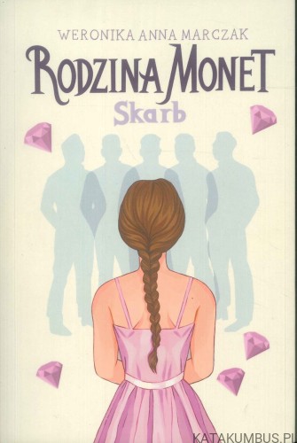Rodzina Monet. Skarb. WERONIKA ANNA MARCZAK