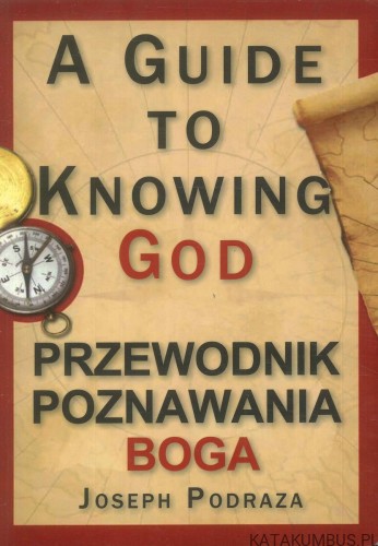 A guide to knowing God. JOSEPH PODRAZA