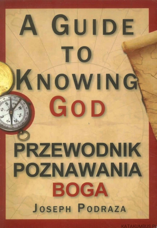 A guide to knowing God. JOSEPH PODRAZA