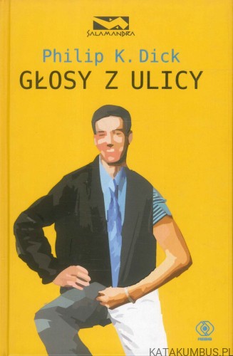 Głosy z ulicy. PHILIP K. DICK
