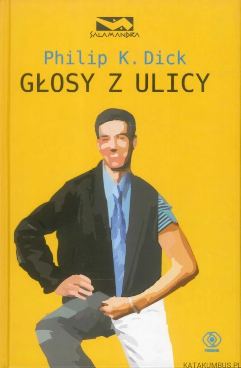 Głosy z ulicy. PHILIP K. DICK