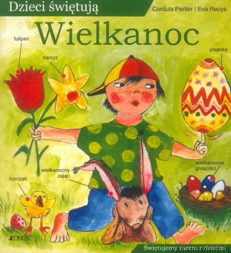 Dzieci świętują Wielkanoc. CORDULA PERTLER, EVA REUYS