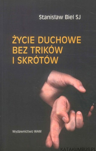 Życie duchowe bez trików i skrótów. STANISŁAW BIEL SJ