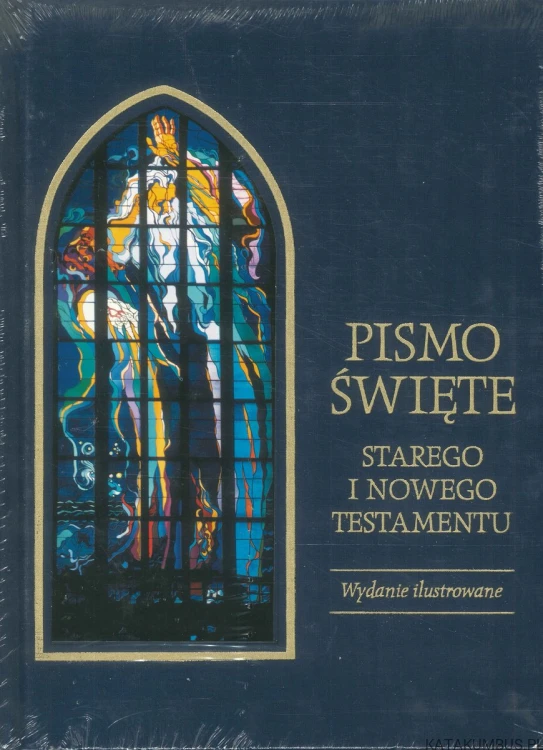Pismo Święte Starego i Nowego Testamentu. Wydanie ilustrowane. PRACA ZBIOROWA