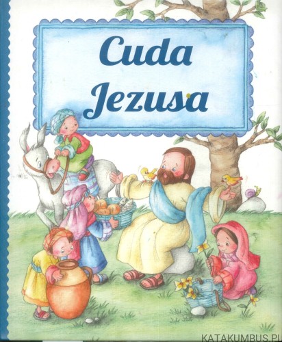 Cuda Jezusa. PRACA ZBIOROWA