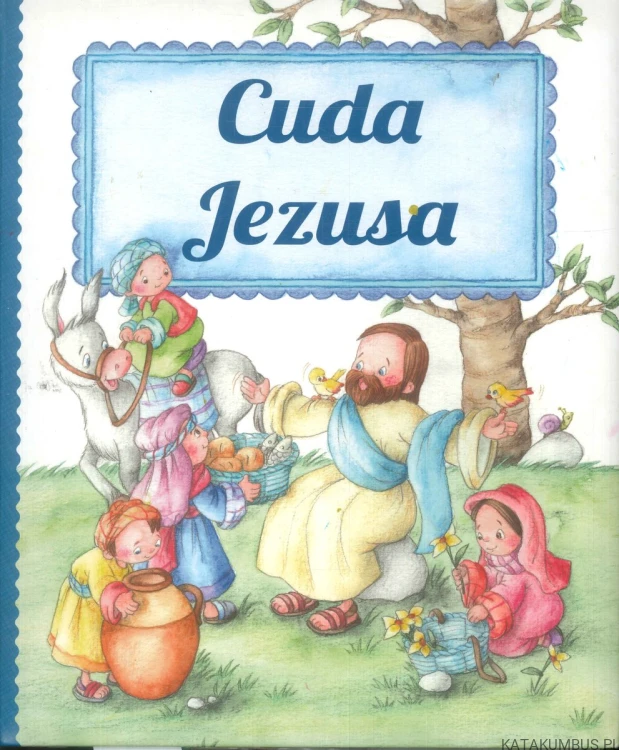 Cuda Jezusa. PRACA ZBIOROWA
