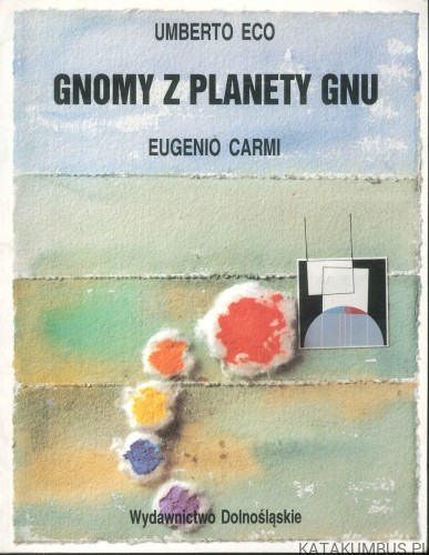 Gnomy z planety Gnu. UMBERTO ECO, EUGENIO CARMI