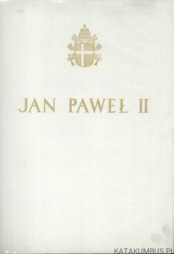 Jan Paweł II, wybrane pisma i wypowiedzi. PRACA ZBIOROWA