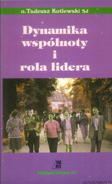 Dynamika wspólnoty i rola lidera. O. TADEUSZ KOTLEWSKI SJ