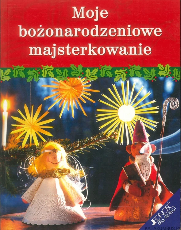 Moje bożonarodzeniowe majsterkowanie. GISELA WALTER, THOMAS MENZEL, BERNHARD HAGEMANN