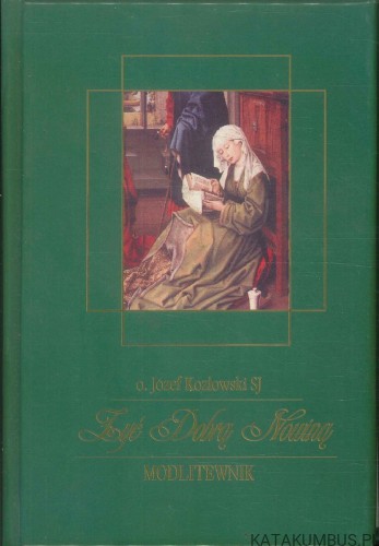 Żyć Dobrą Nowiną. Modlitewnik. JÓZEF KOZŁOWSKI SJ