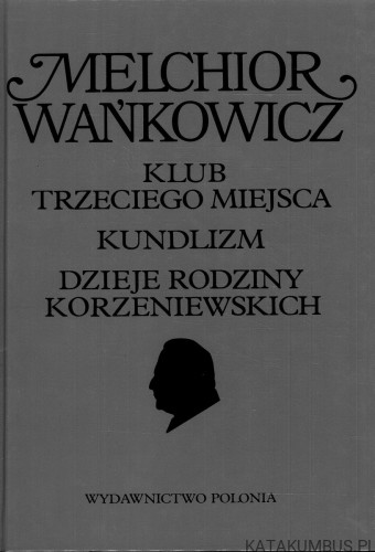 Klub Trzeciego Miejsca. MELCHIOR WAŃKOWICZ