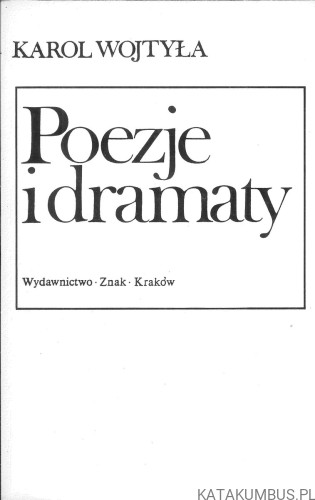 Poezje i dramaty. KAROL WOJTYŁA