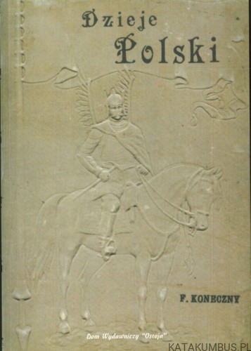 Dzieje Polski. F. KONECZNY