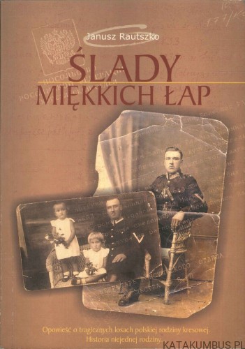 Ślady miękkich łap. JANUSZ RAUTSZKO