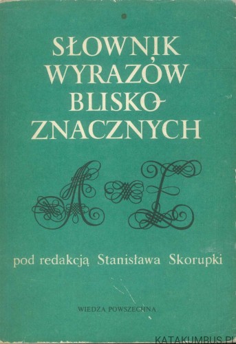 Słownik wyrazów bliskoznacznych. PRACA ZBIOROWA