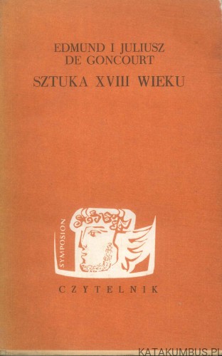 Sztuka XVIII wieku. EDMUND I JULIUSZ DE GONCOURT