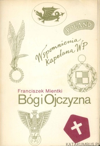 Bóg i ojczyzna. FRANCISZEK MIENTKI