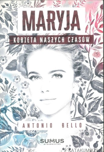 Maryja. Kobieta naszych czasów. ANTONIO BELLO