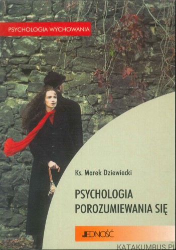 Psychologia porozumiewania się. MAREK DZIEWIECKI