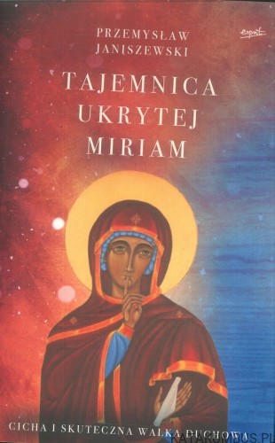 Tajemnica ukrytej Miriam. PRZEMYSŁAW JANISZEWSKI