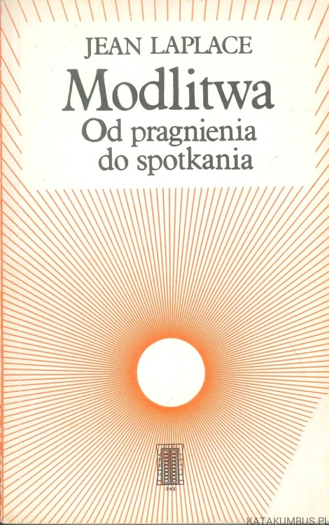 Modlitwa. Od pragnienia do spotkania. JEAN LAPLACE