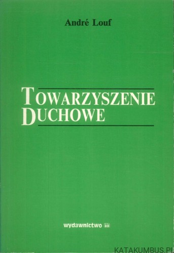 Towarzyszenie duchowe. ANDRÉ LOUF