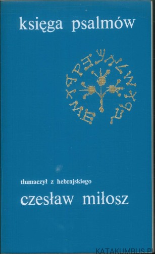 Księga psalmów. CZESŁAW MIŁOSZ