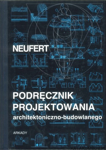 Podręcznik projektowania architektoniczno-budowlanego. NEUFERT