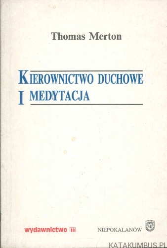 Kierownictwo duchowe i medytacja. THOMAS MERTON