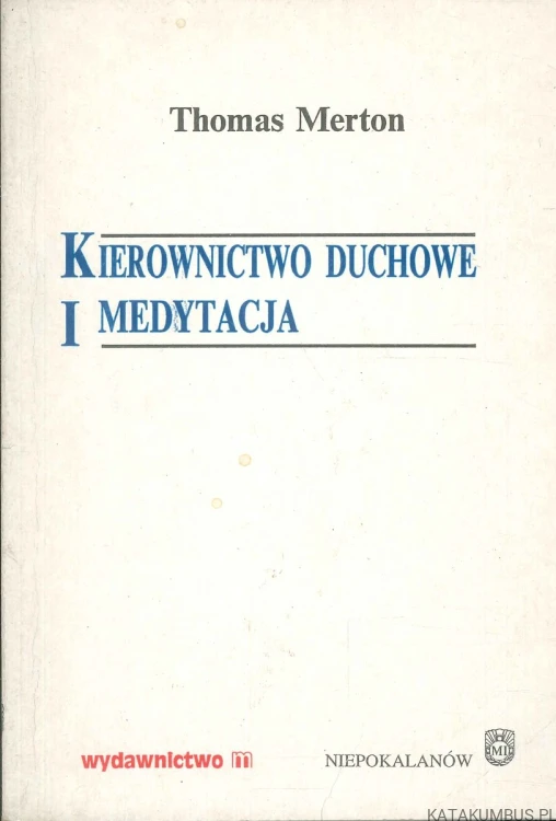 Kierownictwo duchowe i medytacja. THOMAS MERTON