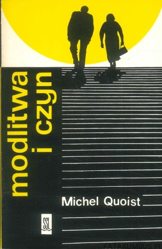 Modlitwa i czyn. MICHEL QUOIST