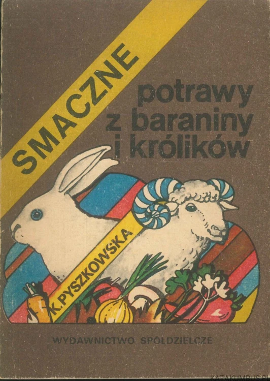 Smaczne potrawy z baraniny i królików. K. PYSZKOWSKA