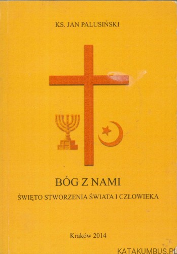 Bóg z nami. Święto stworzenia świata i człowieka.. KS. JAN PALUSIŃSKI