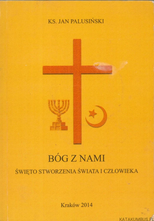 Bóg z nami. Święto stworzenia świata i człowieka.. KS. JAN PALUSIŃSKI