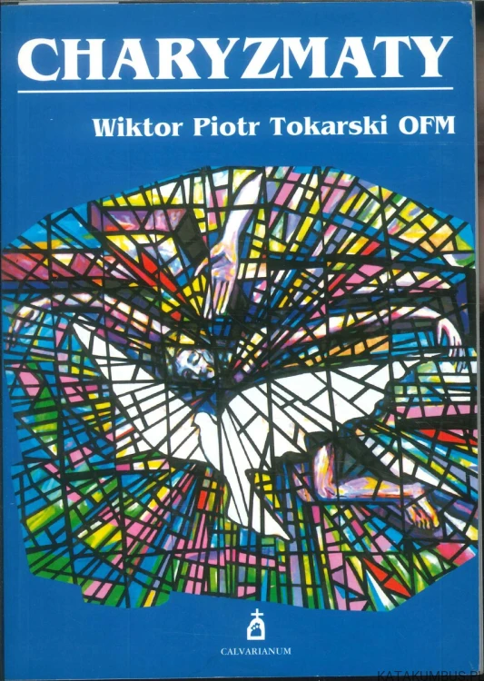 Charyzmaty. WIKTOR PIOTR TOKARSKI OFM
