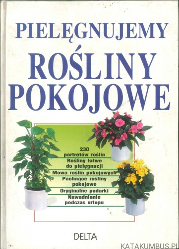 Pielęgnujemy rośliny pokojowe. PRACA ZBIOROWA