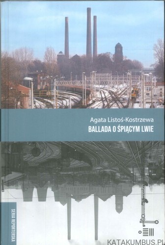 Ballada o śpiącym lwie. AGATA LISTOŚ-KOSTRZEWA
