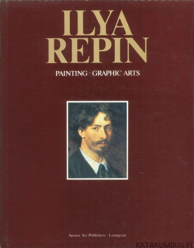Ilya Repin: Painting, Graphic Arts. PRACA ZBIOROWA