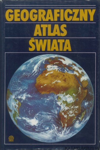 Geograficzny atlas świata. PRACA ZBIOROWA