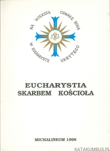 Eucharystia skarbem Kościoła. PRACA ZBIOROWA