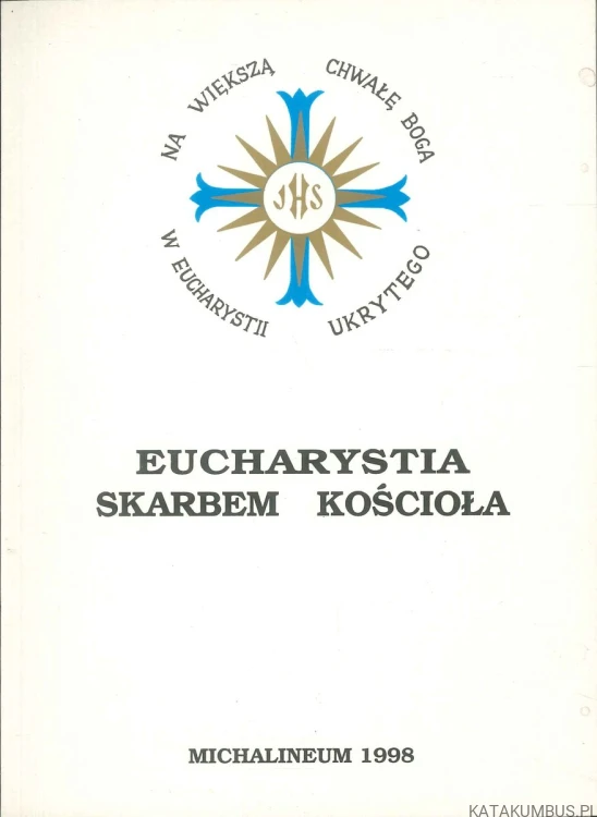 Eucharystia skarbem Kościoła. PRACA ZBIOROWA