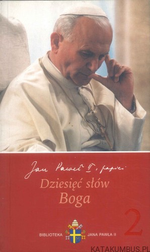 Dziesięć słów Boga. JAN PAWEŁ II