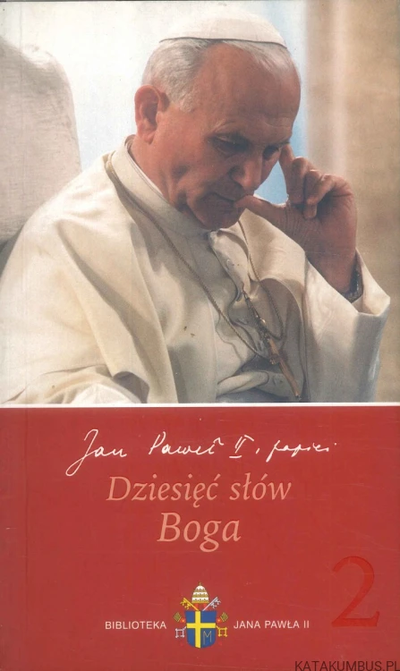 Dziesięć słów Boga. JAN PAWEŁ II